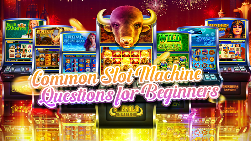 Common Slot Machine Questions for Beginners