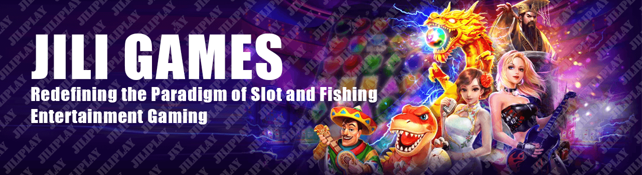 JILI GAMES: Revolutionizing the Realm of Slot and Fishing Entertainment Gaming