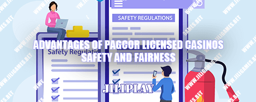 Advantages of PAGCOR Licensed Casinos : Safety and Fairness