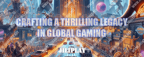 JILIBET : Crafting a Thrilling Legacy in Global Gaming