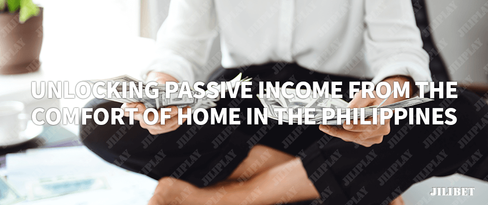 Unlocking Passive Income from the Comfort of Home in the Philippines