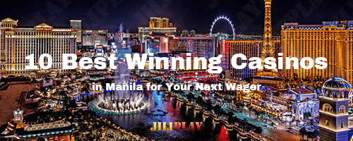 10 Best Premier Casinos in Manila for a Guaranteed Good Time